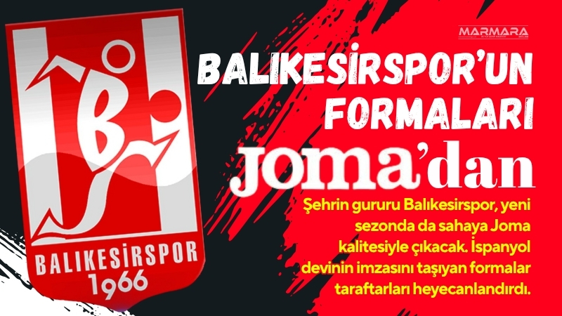 Şehrin gururu Balıkesirspor, yeni sezonda da sahaya Joma kalitesiyle çıkacak.