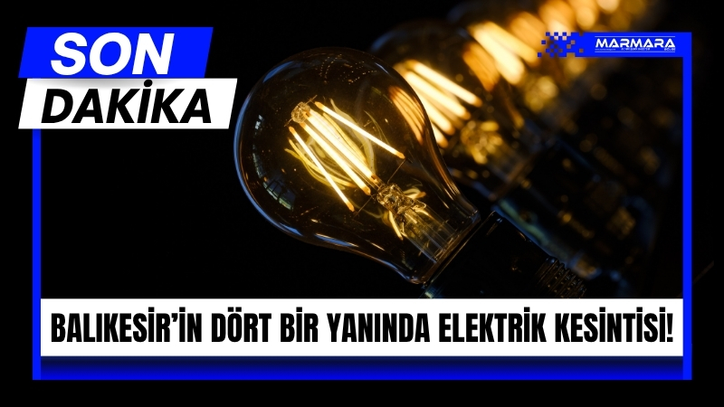 Balıkesir genelinde 11 Ağustos Pazartesi günü birçok ilçede planlı elektrik