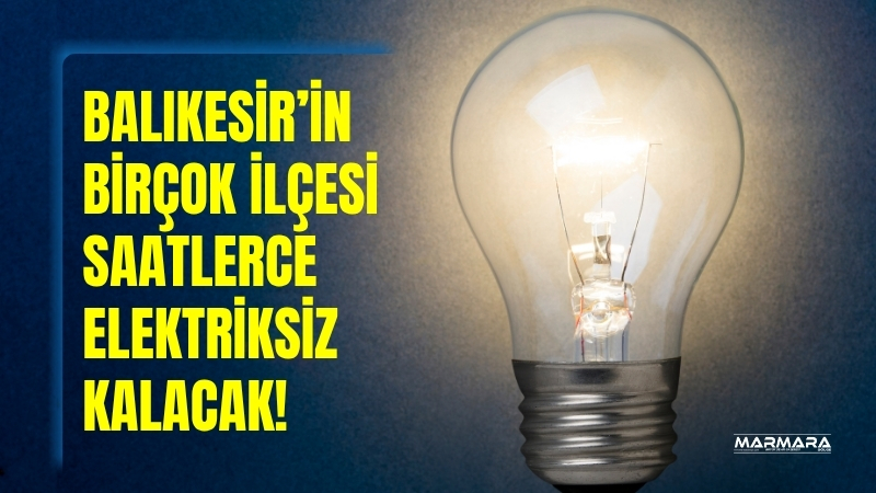 Balıkesir genelinde 13 Ağustos Çarşamba günü çeşitli ilçelerde bakım, onarım