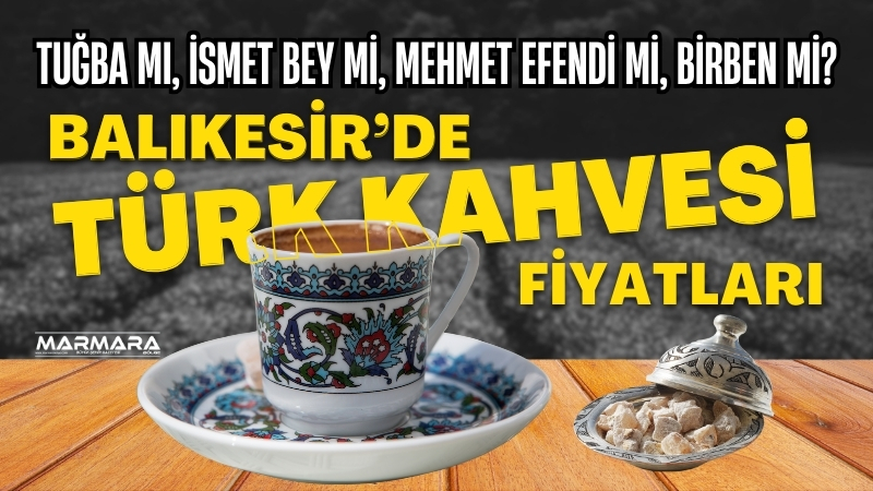 Balıkesir’de kahve kültürü güçlü bir şekilde yaşanırken, 2025 yılı itibarıyla