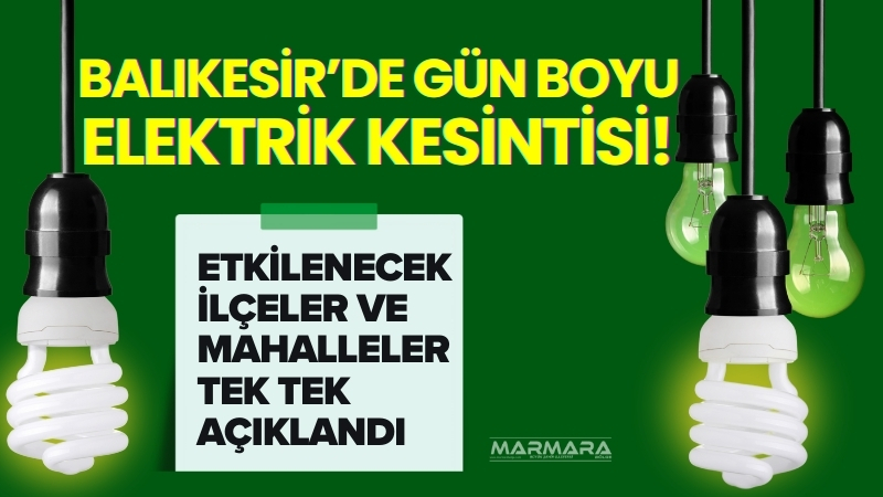 Balıkesir’de 17 Ağustos Pazar günü, farklı ilçelerde planlı elektrik kesintileri