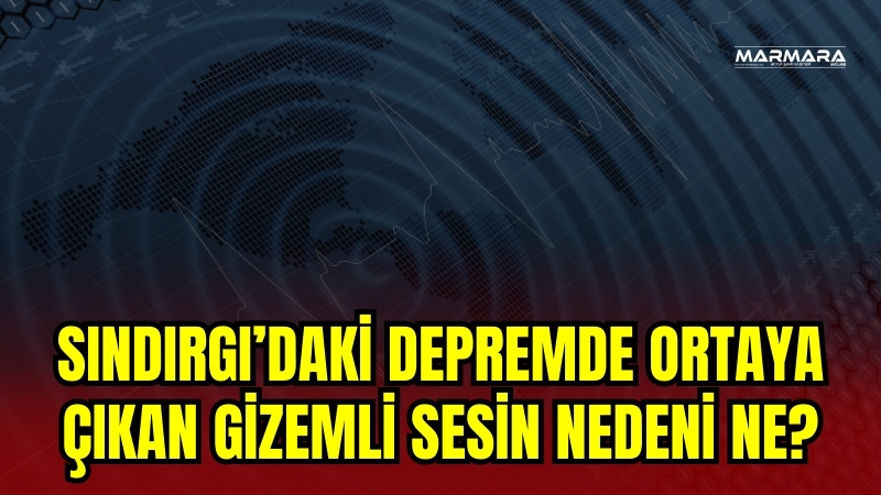 Sındırgı’da son haftalarda meydana gelen depremler sadece sarsıntılarıyla değil, beraberinde