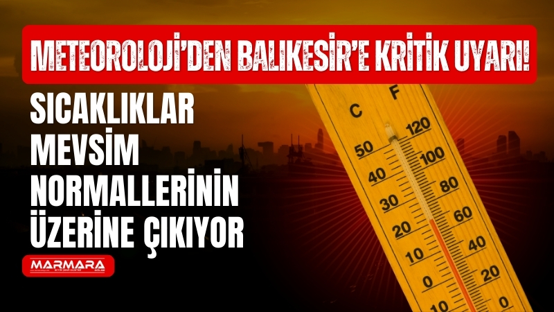 Balıkesir’de sıcaklıklar yeniden yükseliyor. Meteoroloji’nin tahminlerine göre önümüzdeki günlerde hava