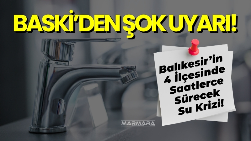 Balıkesir’de 27 Ağustos Çarşamba günü şehrin farklı ilçelerinde planlı su