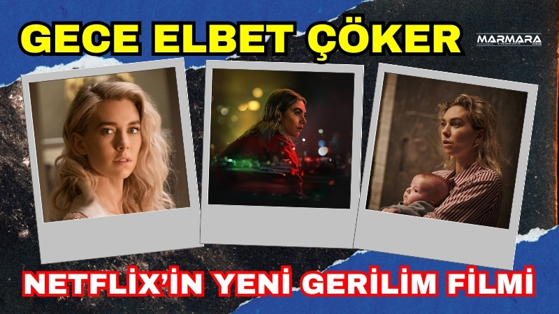Netflix’in yeni gerilim yapımı Gece Elbet Çöker, yayınlandığı ilk haftadan
