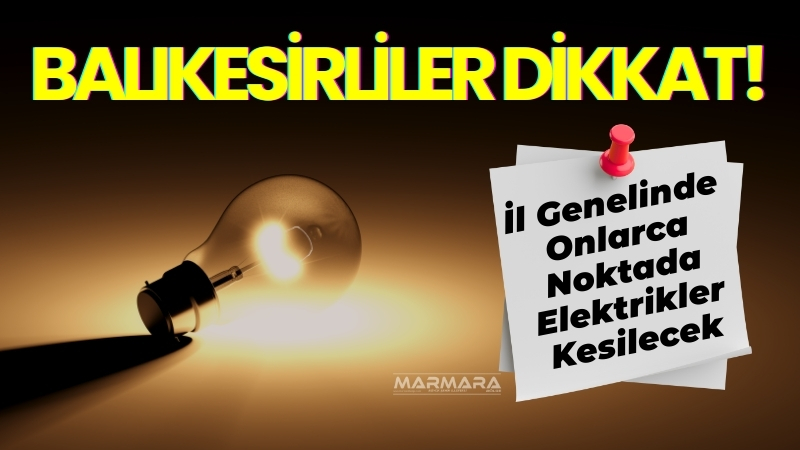 Balıkesir genelinde 2 Eylül Salı günü birçok ilçede planlı elektrik