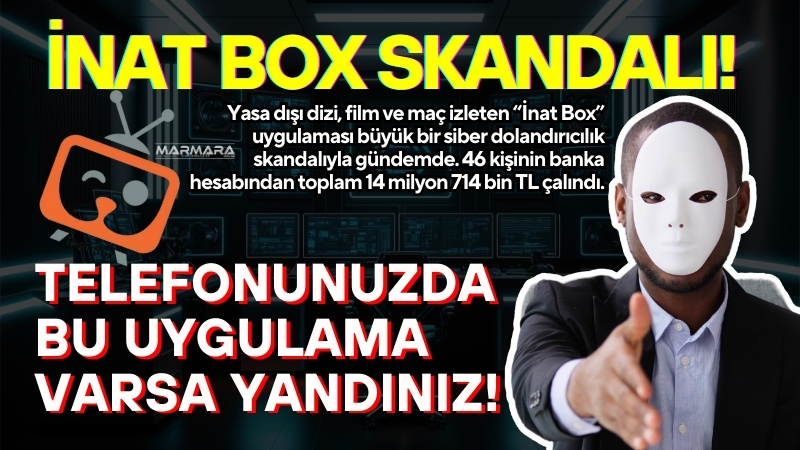Yasa dışı dizi, film ve maç izleten “İnat Box” uygulaması