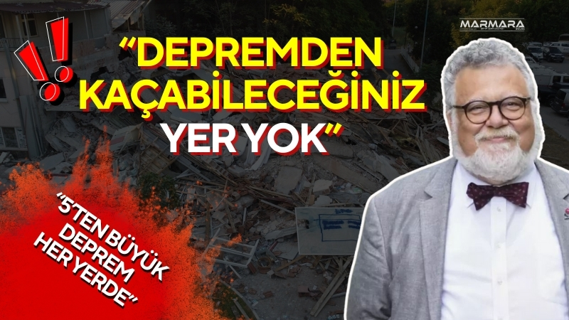 Prof. Dr. Celal Şengör, Türkiye’nin her noktasında 5’ten büyük deprem