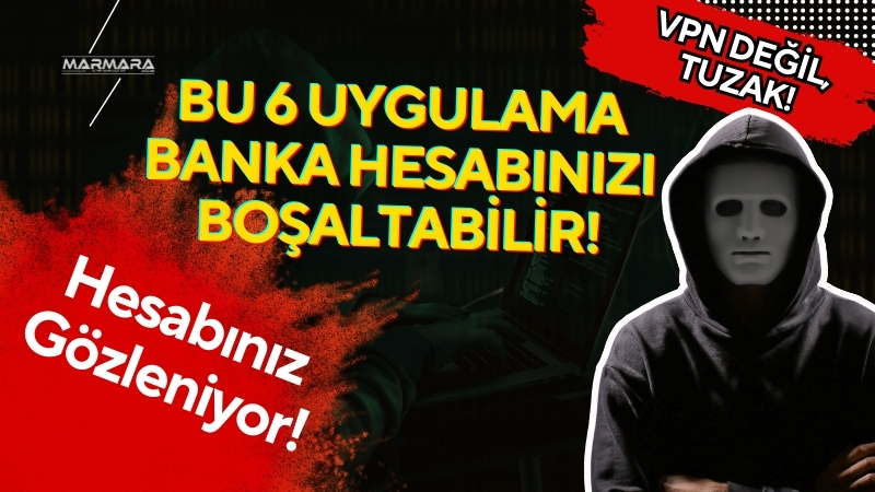 Bazı sahte VPN uygulamaları, banka hesaplarınızı ele geçirebilecek büyük bir