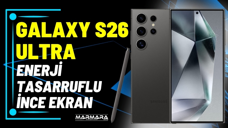 Samsung’un yeni amiral gemisi Galaxy S26 Ultra, yapay zekâ destekli