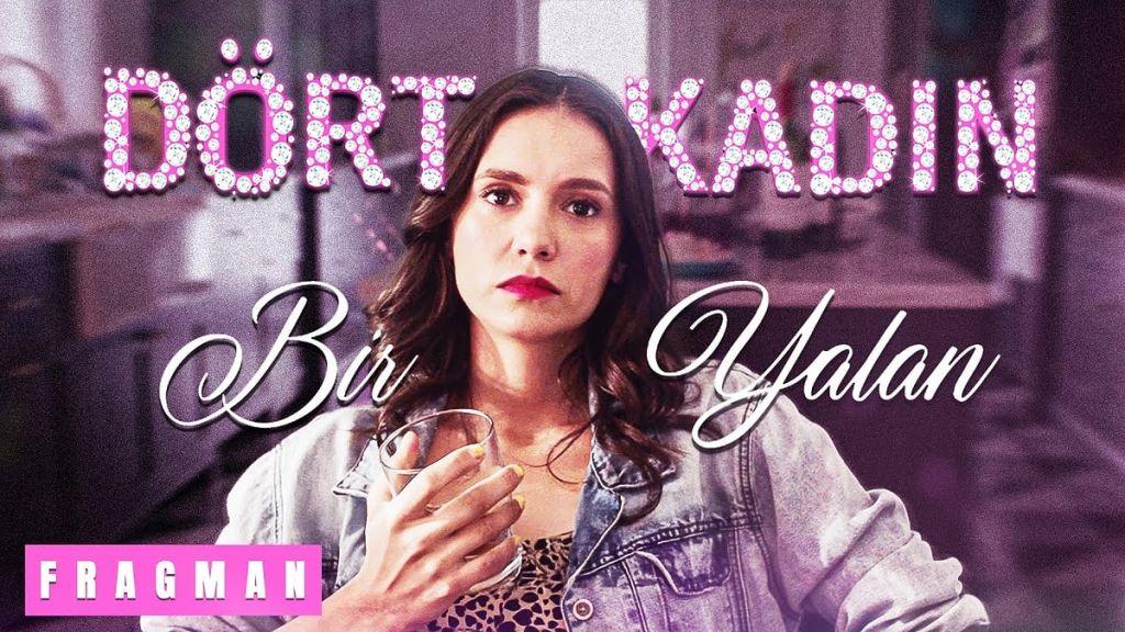 Sinema Salonları Bu Cuma Dolup Taşacak: 10 Film Birden Vizyona Giriyor! Dort Kadin Bir Yalan - Marmara Bölge Gazetesi
