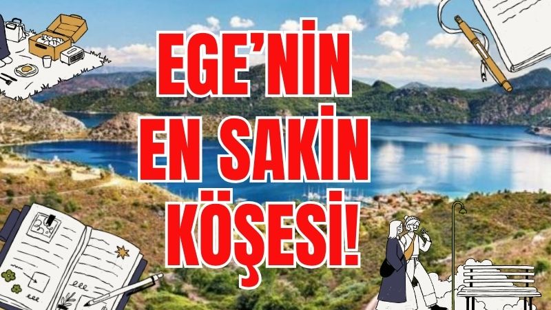 Gürültüden uzak, kalabalıklardan soyutlanmış, doğayla baş başa bir Ege deneyimi