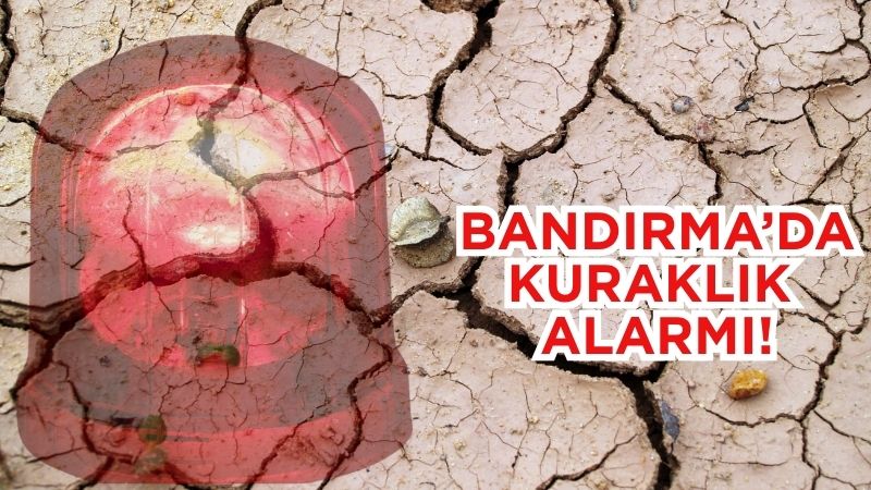 Bandırma’da son haftalarda etkili olan yüksek sıcaklıklar ve beklenen yağışların