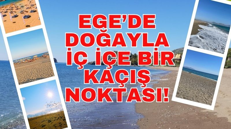 Kadife gibi kumu, masmavi denizi ve çam ormanlarının ortasında gizlenmiş