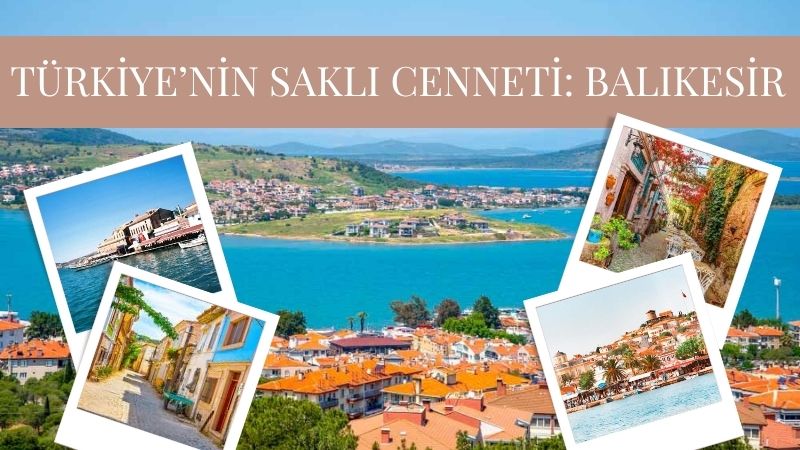 Türkiye’nin batısında, Ege ile Marmara’nın kesiştiği noktada yer alan Balıkesir,