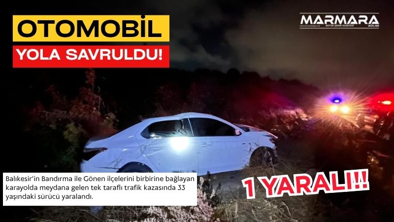 Balıkesir’in Bandırma ile Gönen ilçelerini birbirine bağlayan karayolda meydana gelen