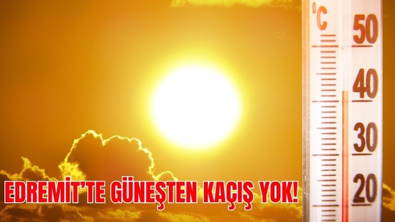 Balıkesir’in Edremit ilçesinde 12 Ağustos 2025 Salı günü hava açık