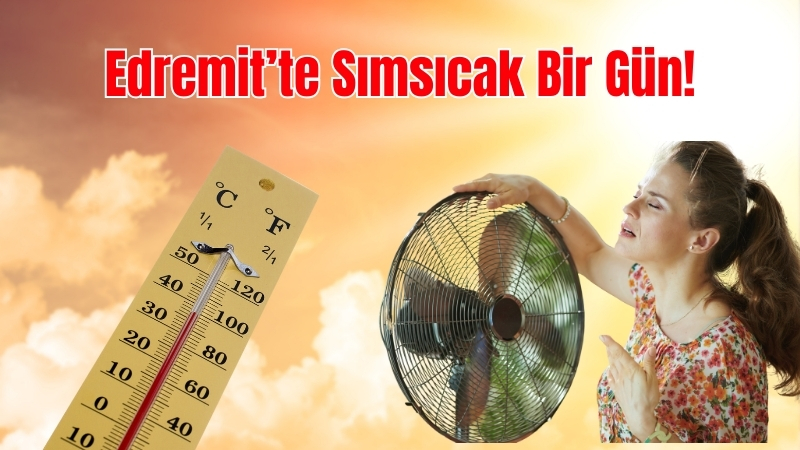 14 Ağustos 2025 Perşembe günü Balıkesir’in Edremit ilçesinde hava açık