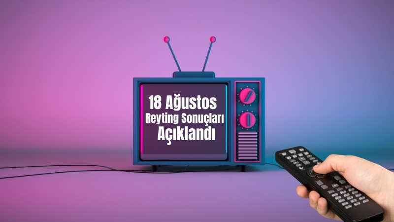 Televizyon ekranlarında 18 Ağustos 2025 akşamı büyük bir rekabete sahne