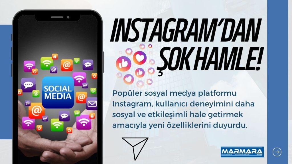 Popüler sosyal medya platformu Instagram, kullanıcı deneyimini daha sosyal ve
