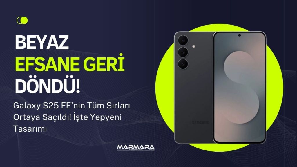 Samsung’un yeni nesil bütçe dostu amiral gemisi Galaxy S25 FE,