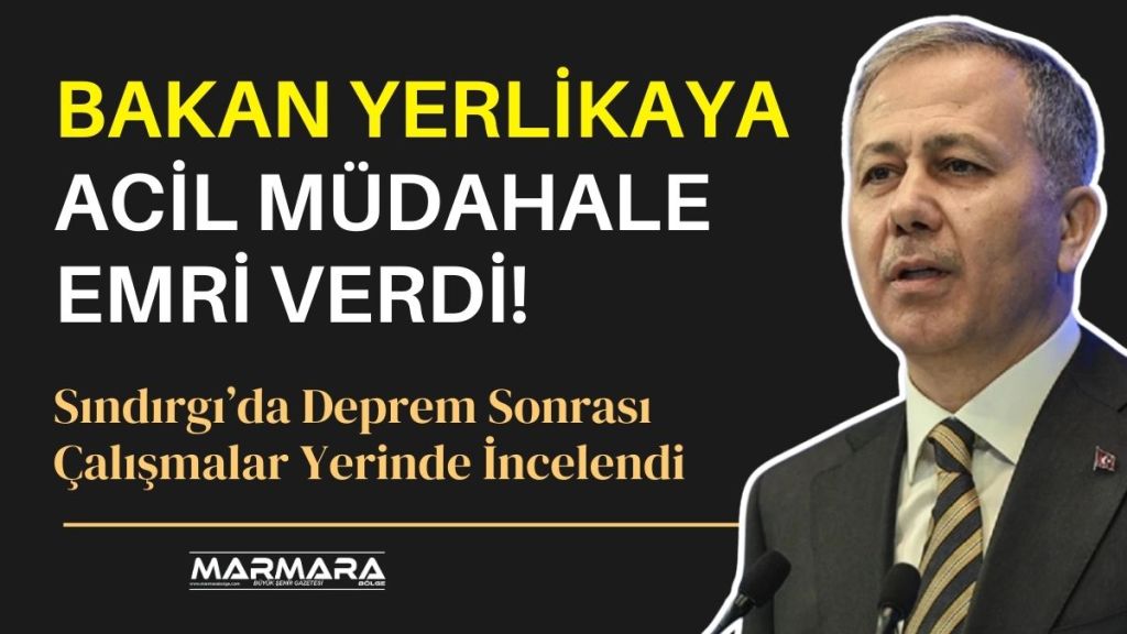 İçişleri Bakanı Ali Yerlikaya ve Balıkesir protokolü, Sındırgı'da deprem sonrası