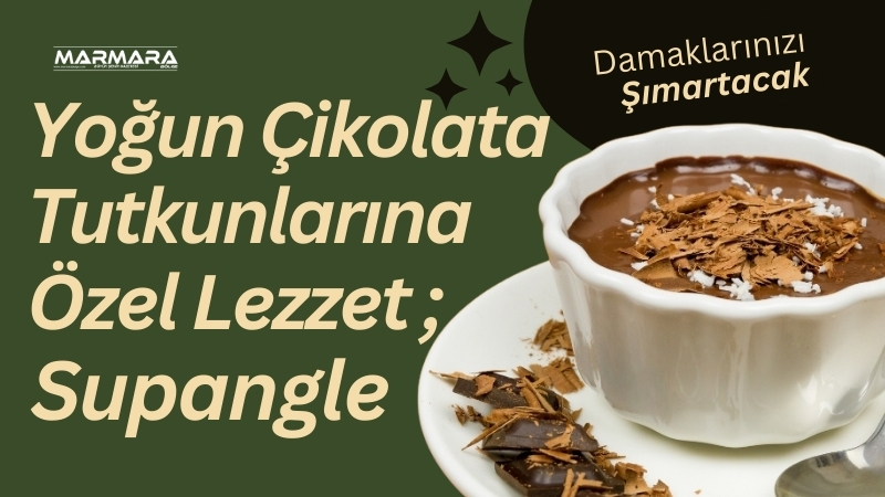 Yoğun çikolata tadıyla damaklarda unutulmaz bir lezzet bırakan supangle, evde
