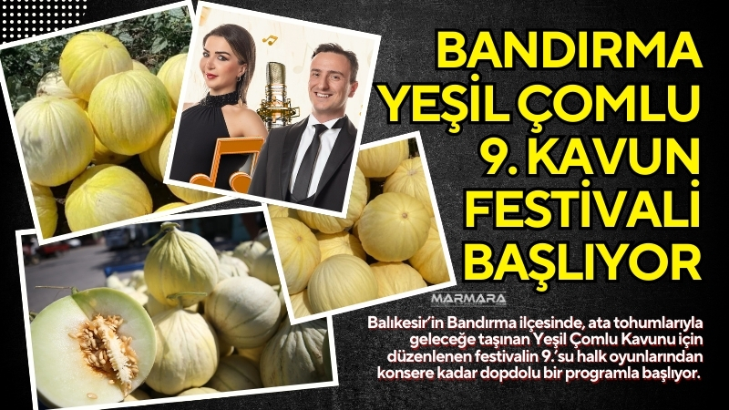 Balıkesir’in Bandırma ilçesinde, ata tohumlarıyla geleceğe taşınan Yeşil Çomlu Kavunu