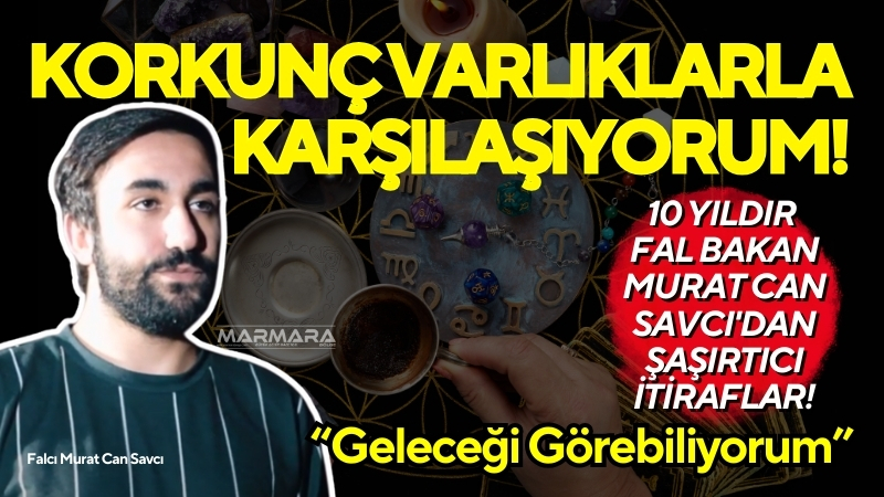 Geleceği görme yeteneğine sahip olan falcı Murat Can Savcı, YER6