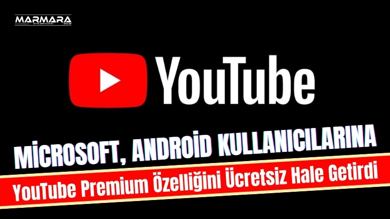 Microsoft, Android kullanıcılarına YouTube Premium’un en popüler özelliği olan arka