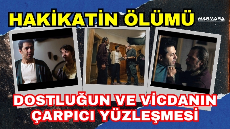 Usta yönetmen Hüseyin Karabey’in imzasını taşıyan Hakikatin Ölümü filminin çekimleri