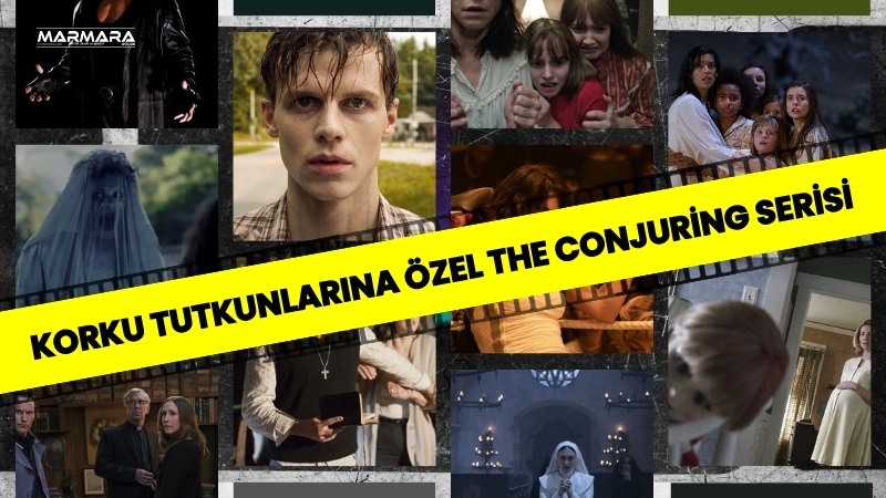 Korku sinemasının efsane serisi The Conjuring, sadece çıkış sırasına göre