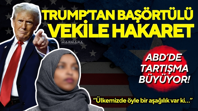 ABD Başkanı Donald Trump, başörtülü Demokrat Temsilciler Meclisi üyesi Ilhan