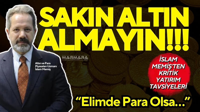 Gram altın 5 bin TL’yi aşarken, İslam Memiş kısa vadede