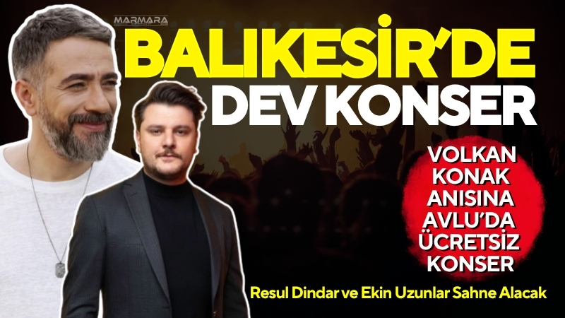 Balıkesir Büyükşehir Belediyesi, müzik dünyasının unutulmaz ismi Volkan Konak için