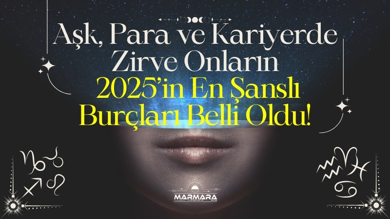 Astrologlara göre 2025 bitmeden birçok burcun hayatı değişecek. Aşk, para