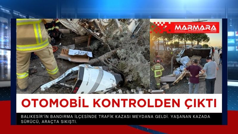 Balıkesir’in Bandırma ilçesinde trafik kazası meydana geldi. Yaşanan kazada sürücü,