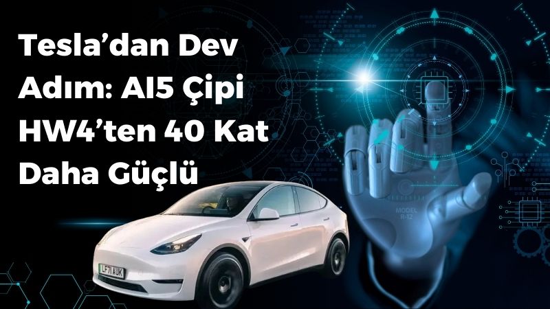 Tesla, otonom sürüş teknolojilerinde yeni bir dönemi başlatacak AI5 çipinin