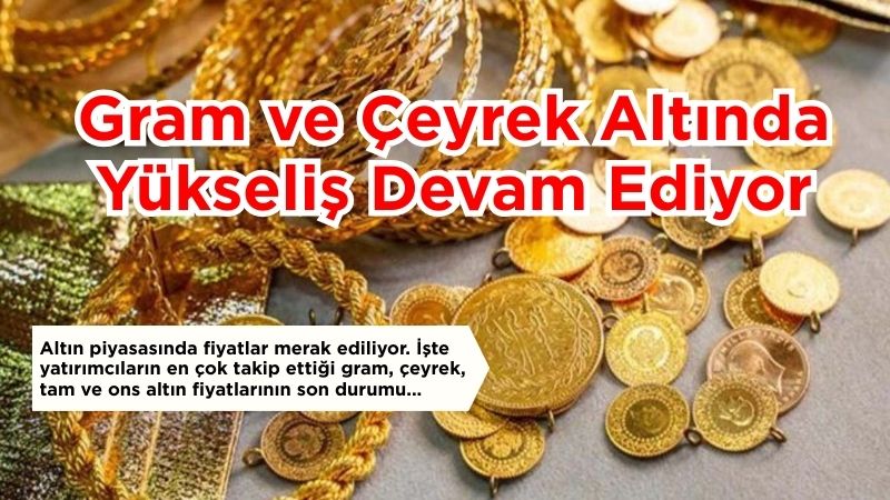 Altın piyasasında fiyatlar merak ediliyor. Yatırımcıların en çok takip ettiği