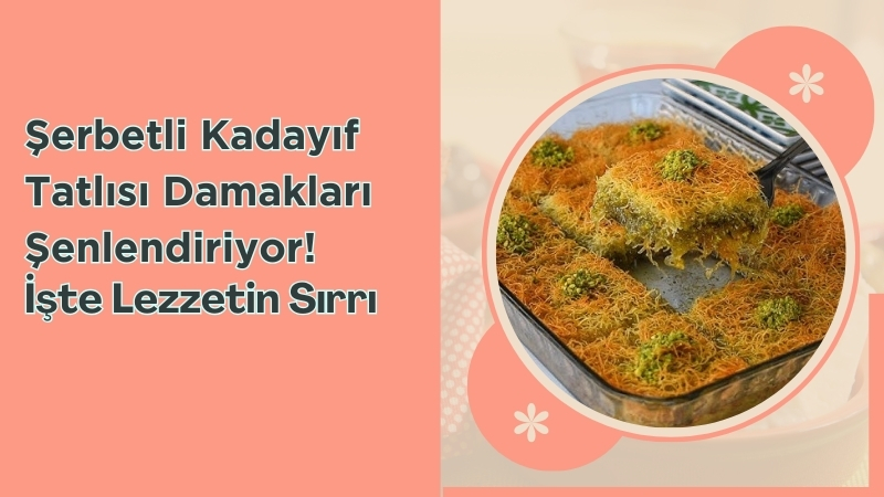 Türk mutfağının geleneksel tatlıları arasında özel bir yere sahip olan