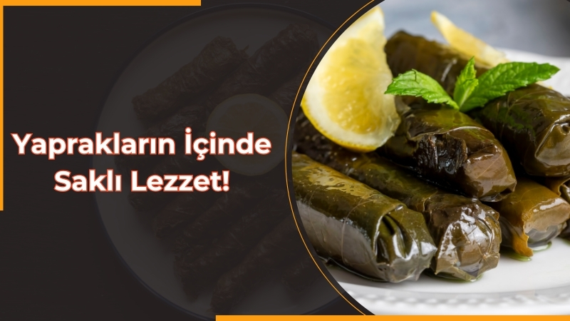 Türk mutfağının en özel yemeklerinden biri olan yaprak sarma, hem