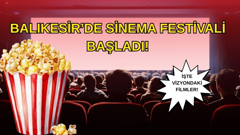 Türkiye Sinema Festivali, bugün Balıkesir’de sinemaseverlere kapılarını açtı. İki gün