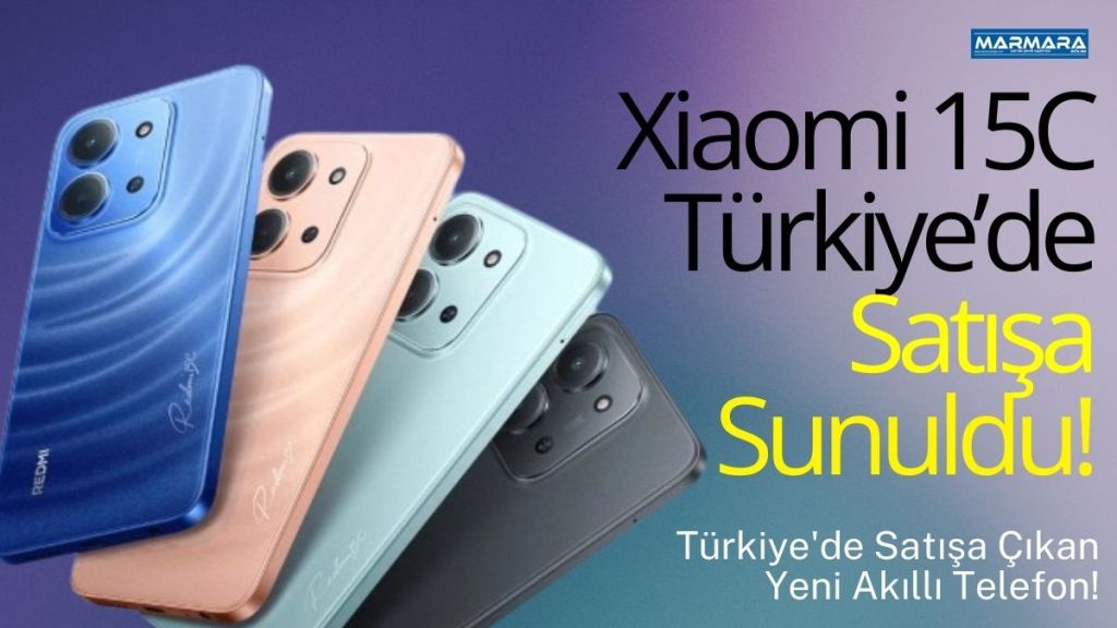 Xiaomi’nin yeni akıllı telefonu 15C, Türkiye’de satışa sunuldu. Giriş seviyesi