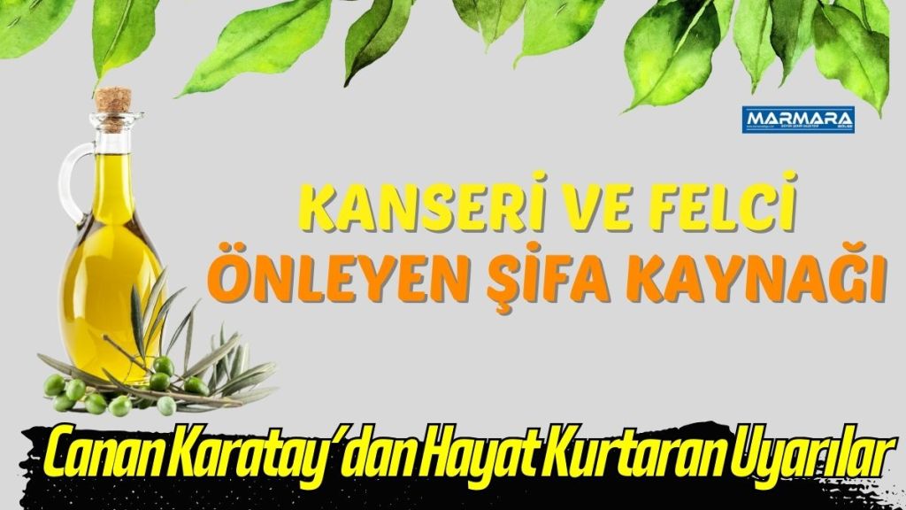 Prof. Dr. Canan Karatay, YouTube programında yaptığı açıklamalarda sızma zeytinyağının