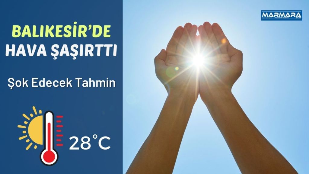 Meteoroloji Genel Müdürlüğü’nün günlük hava durumu tahminine göre Balıkesir’de 25