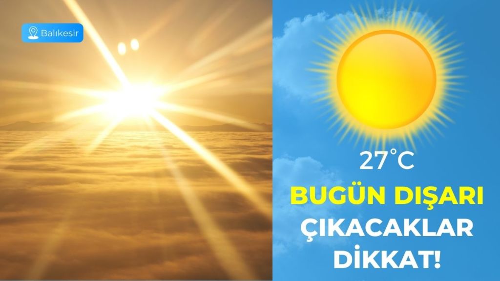 Balıkesir’de yaşayan vatandaşlar 26 Eylül 2025 Cuma günü için Meteoroloji