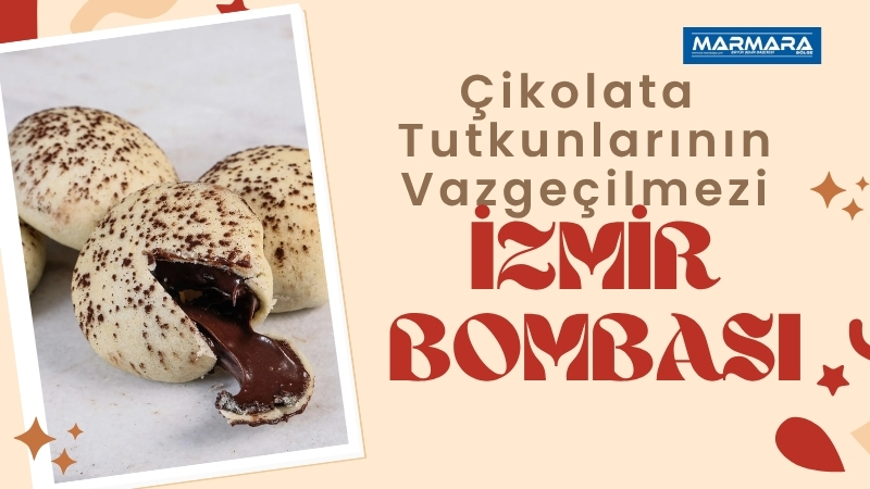 İncecik hamurun içinde akan bol çikolatasıyla damakları şenlendiren İzmir bombası,