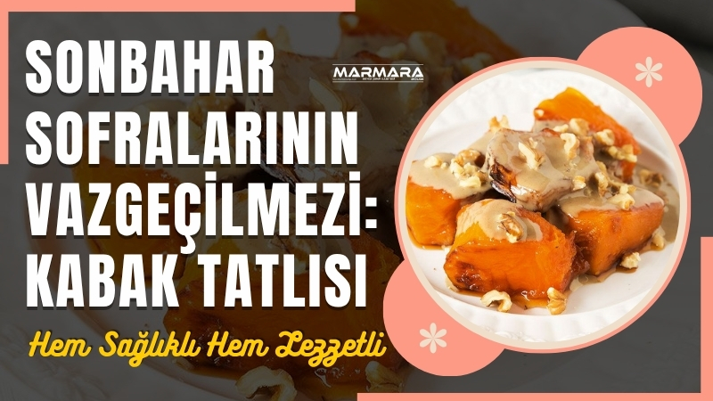 Balıkesir’de sonbaharın simgesi haline gelen kabak tatlısı, hem sofraları süslüyor