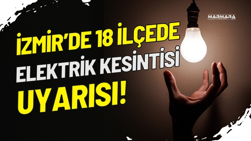 GDZ Elektrik, 6 Ekim Pazartesi günü İzmir genelinde 18 ilçede