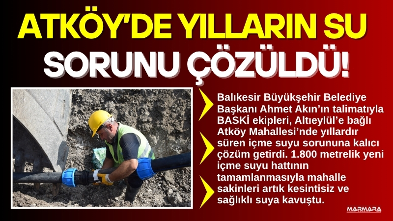 Balıkesir Büyükşehir Belediye Başkanı Ahmet Akın’ın talimatıyla BASKİ ekipleri, Altıeylül’e
